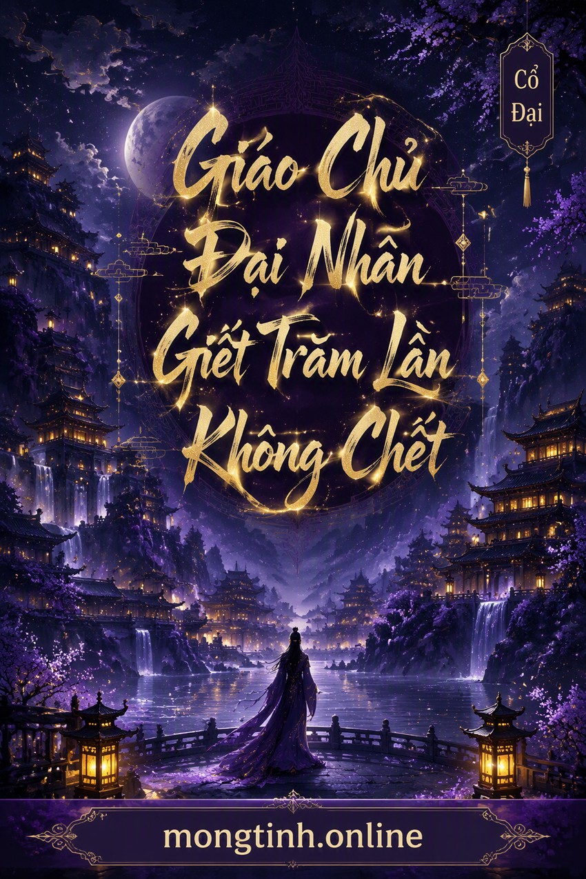 Giáo Chủ Đại Nhân Giết Trăm Lần Không Chết