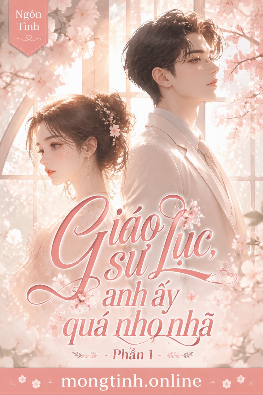 Giáo sư Lục, anh ấy quá nho nhã - Phần 1
