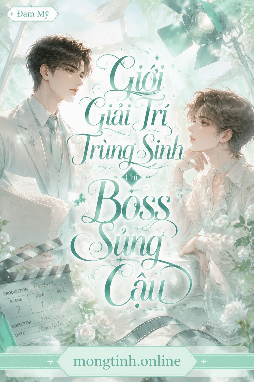 Giới Giải Trí Trùng Sinh Chi Boss Sủng Cậu