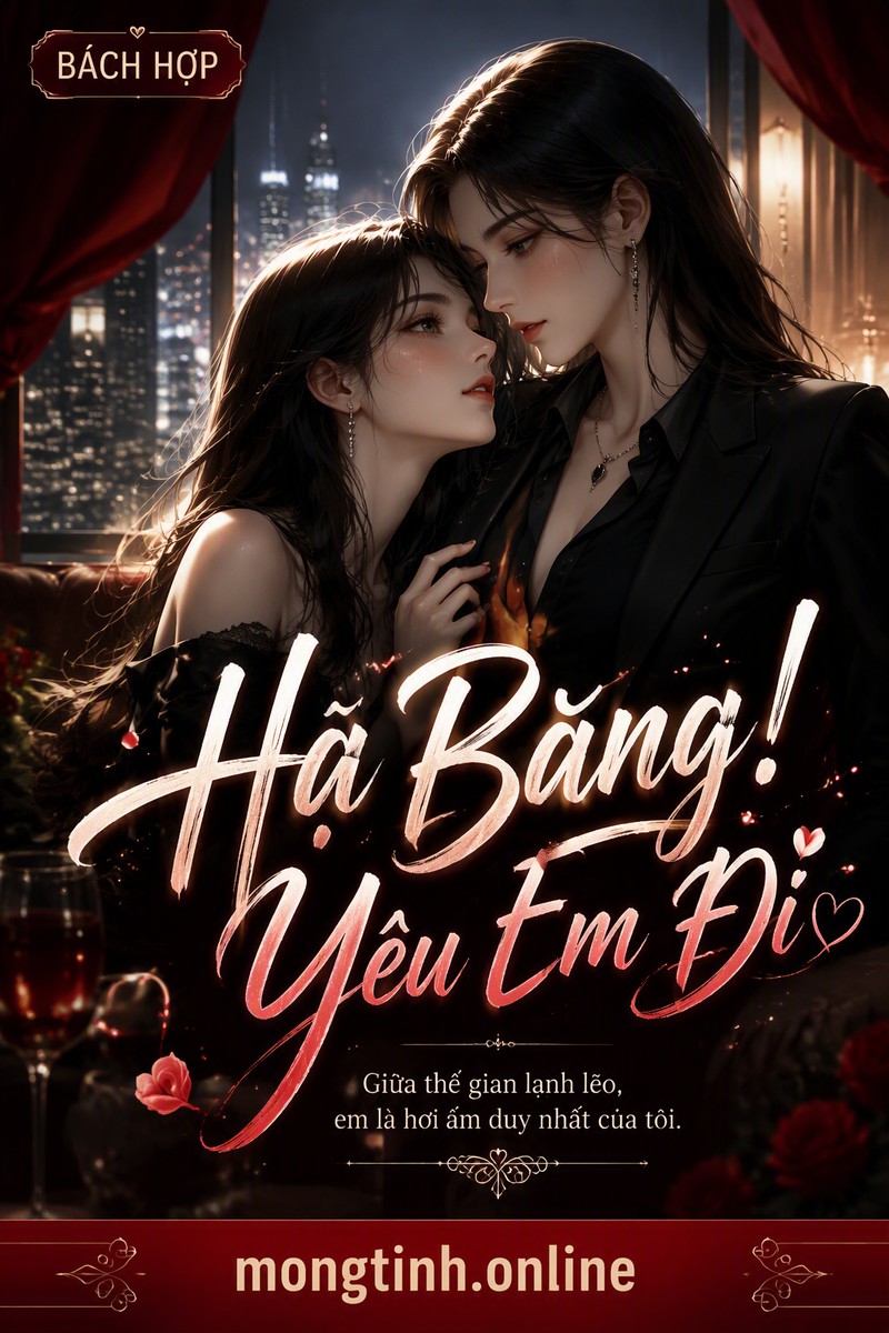 Hạ Băng! Yêu Em Đi