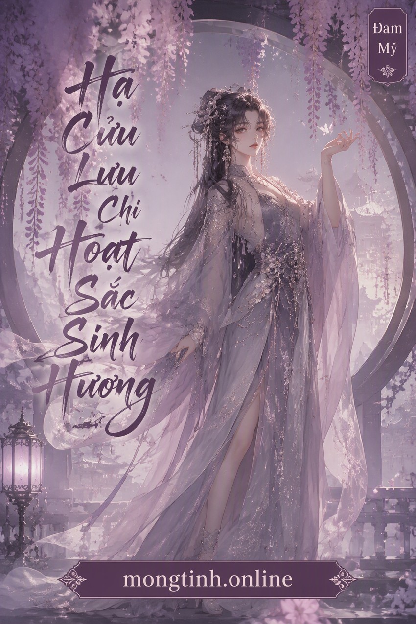 Hạ Cửu Lưu Chi Hoạt Sắc Sinh Hương