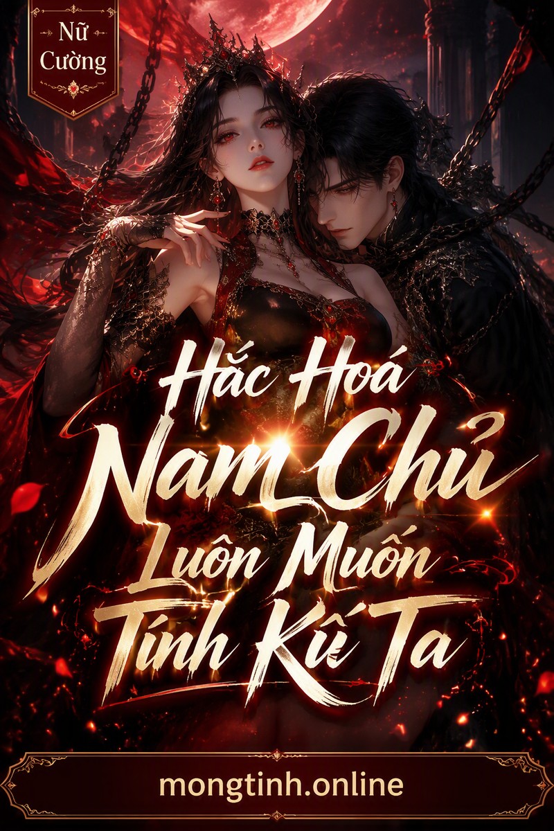 Hắc Hoá Nam Chủ Luôn Muốn Tính Kế Ta