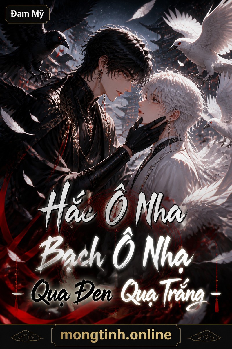 Hắc Ô Nha Bạch Ô Nha - Quạ Đen Quạ Trắng