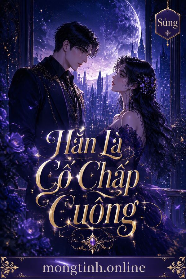 Hắn Là Cố Chấp Cuồng