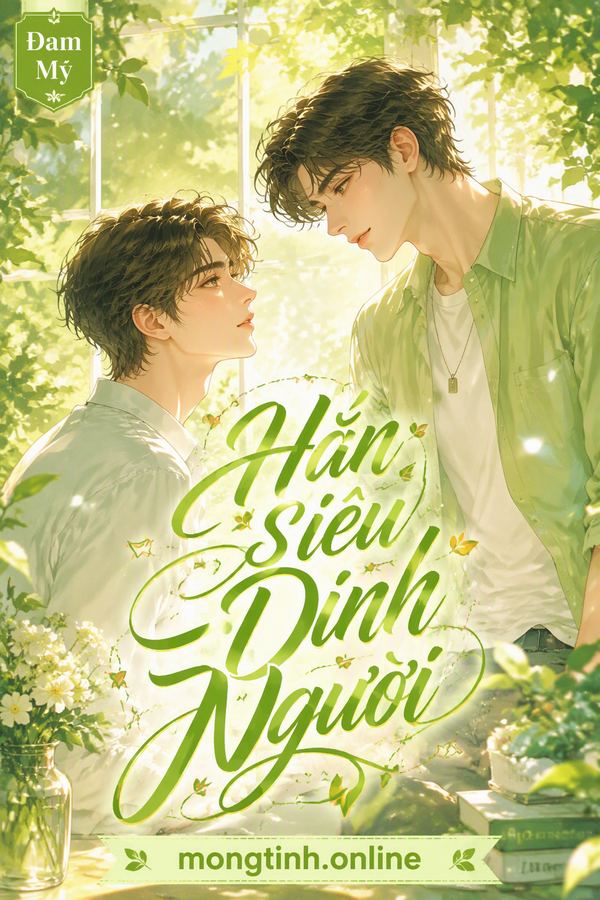 Hắn Siêu Dính Người