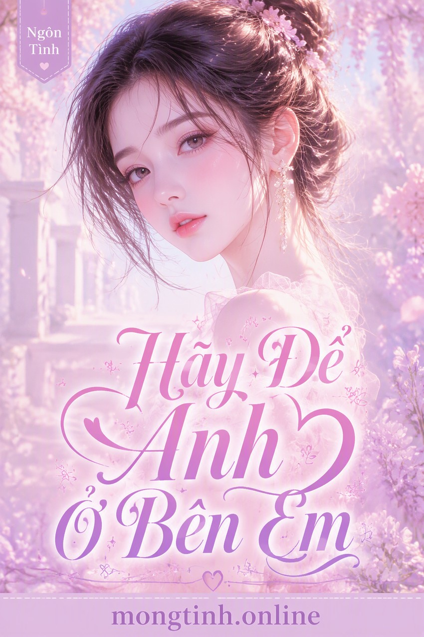 Hãy Để Anh Ở Bên Em