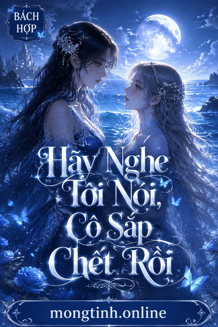 Hãy Nghe Tôi Nói, Cô Sắp Chết Rồi