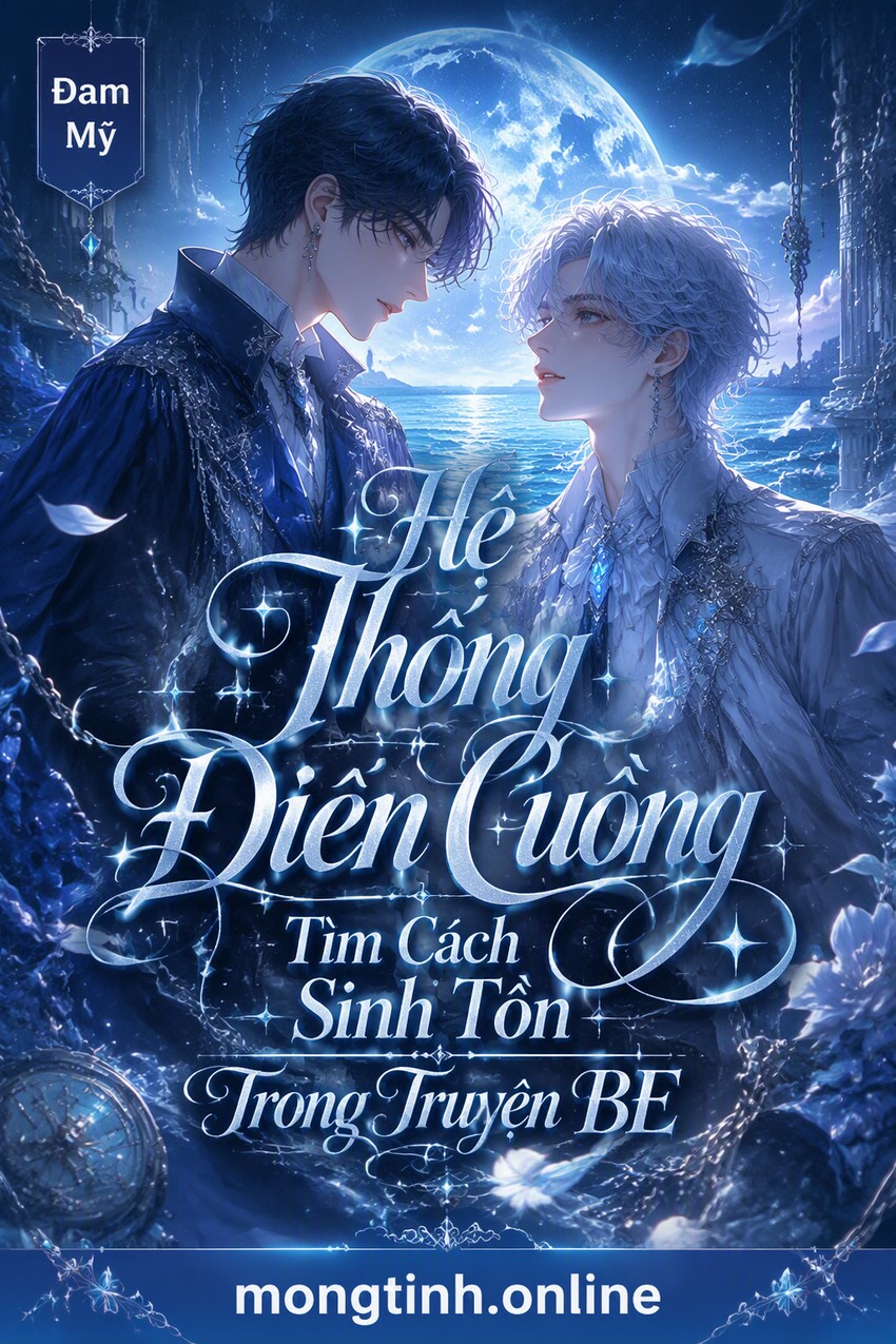Hệ Thống Điên Cuồng Tìm Cách Sinh Tồn Trong Truyện BE
