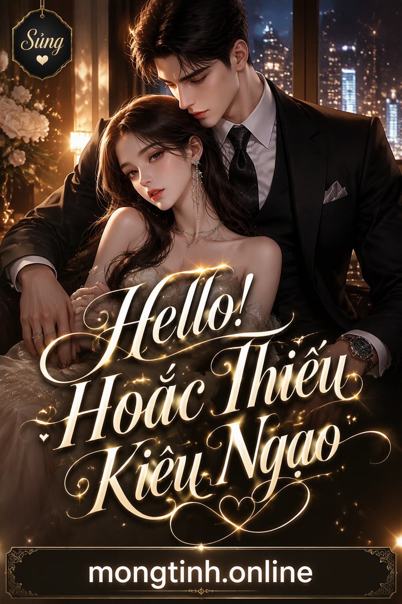 Hello! Hoắc Thiếu Kiêu Ngạo