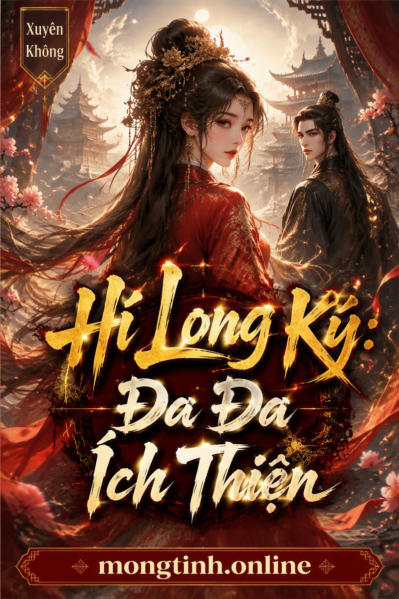 Hí Long Ký: Đa Đa Ích Thiện