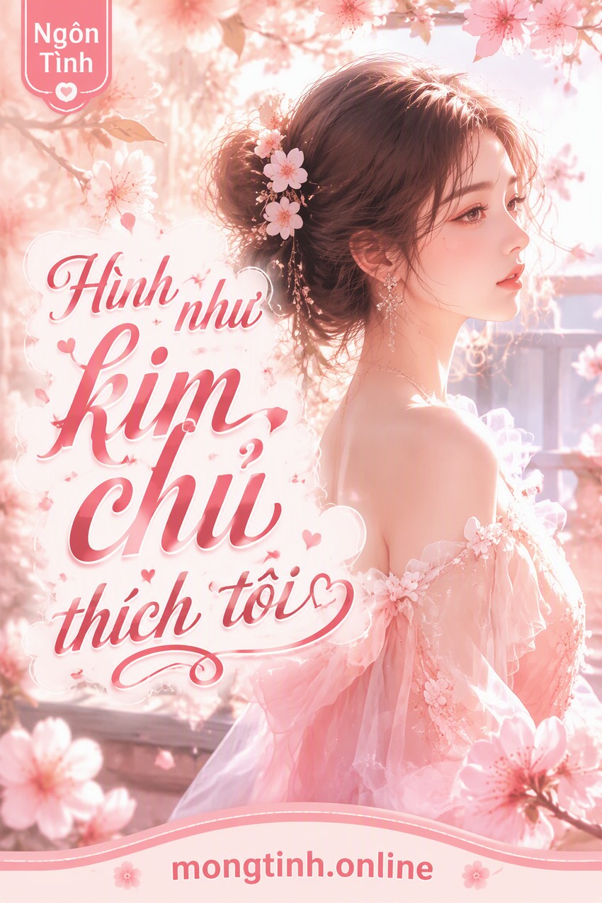 Hình như kim chủ thích tôi