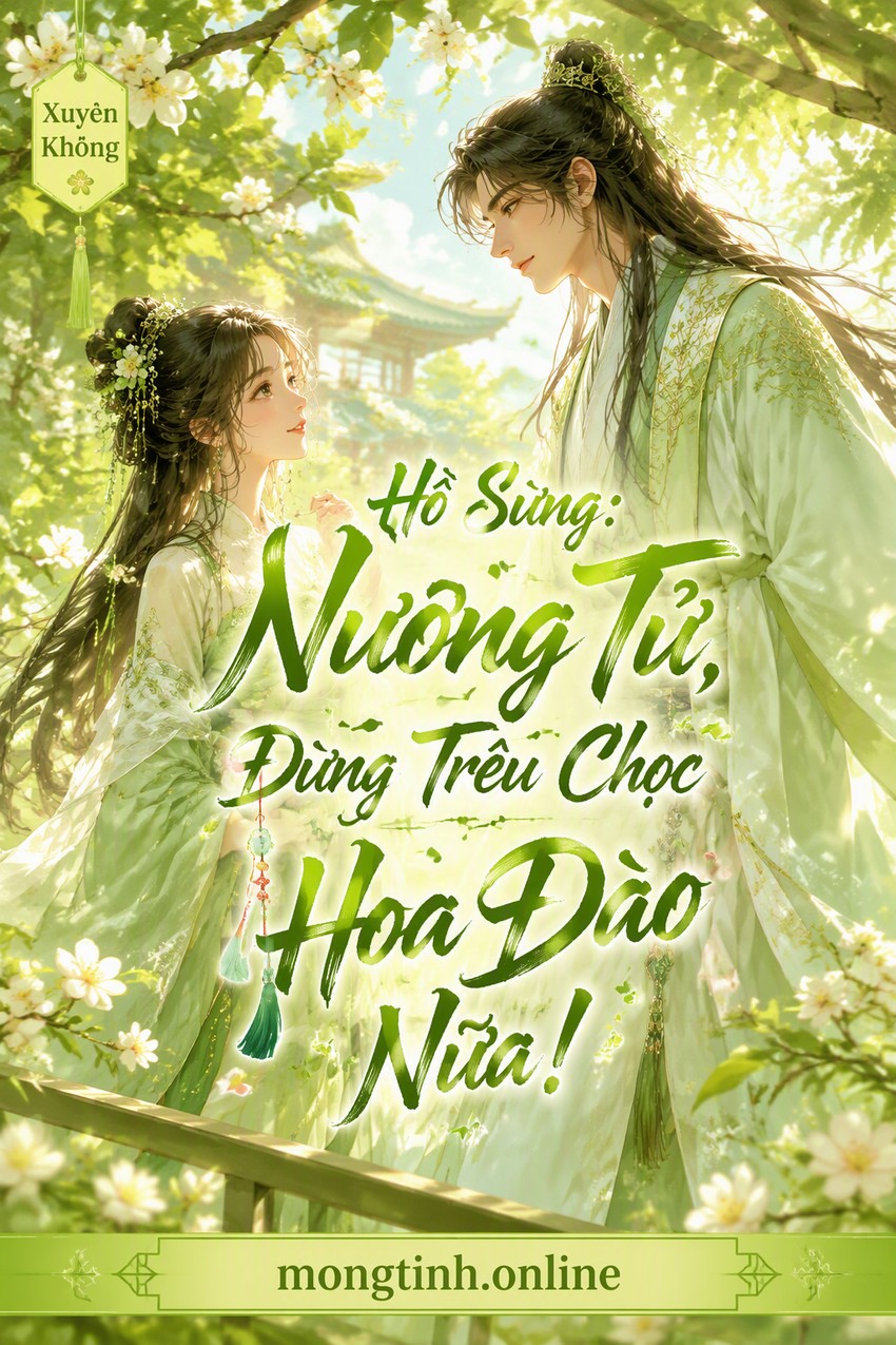 Hồ Sủng: Nương Tử, Đừng Trêu Chọc Hoa Đào Nữa!