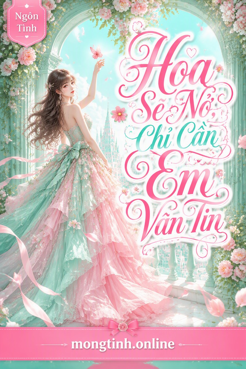Hoa Sẽ Nở, Chỉ Cần Em Vẫn Tin