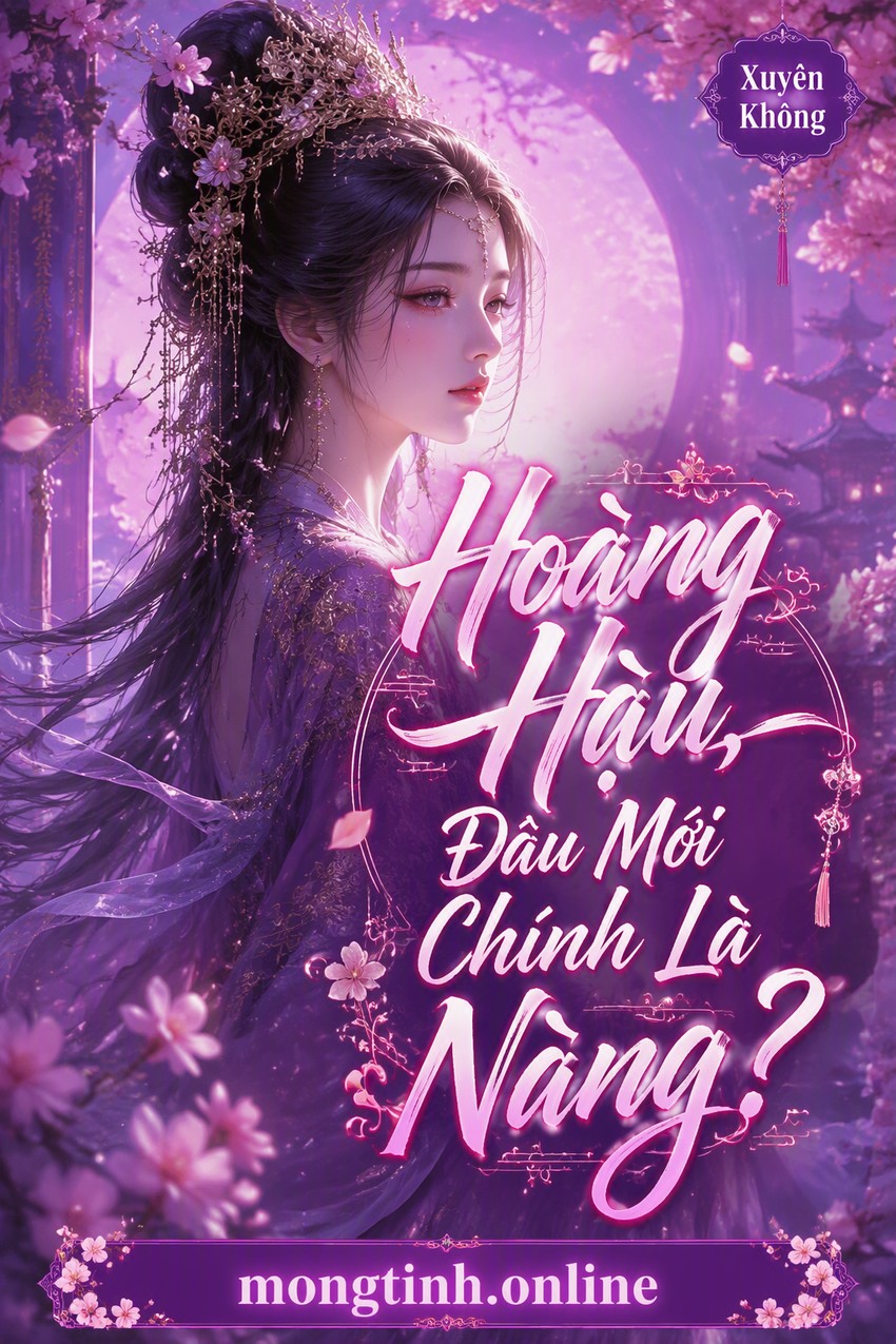 Hoàng Hậu, Đâu Mới Chính Là Nàng?