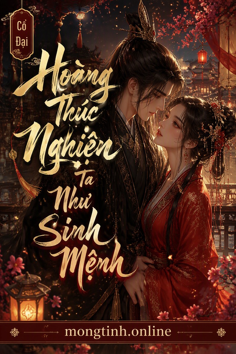 Hoàng Thúc Nghiện Ta Như Sinh Mệnh