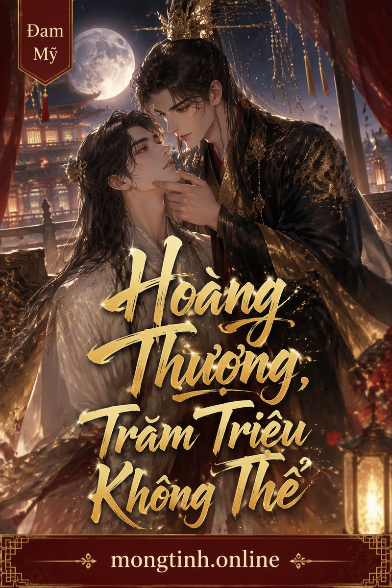 Hoàng Thượng, Trăm Triệu Không Thể