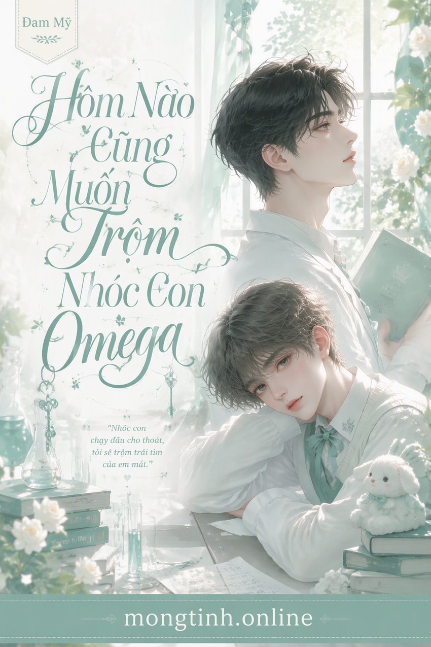 Hôm Nào Cũng Muốn Trộm Nhóc Con Omega
