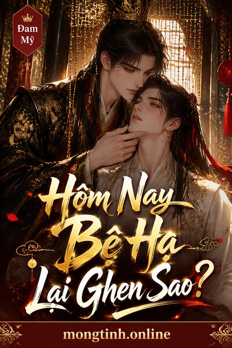 Hôm Nay Bệ Hạ Lại Ghen Sao?