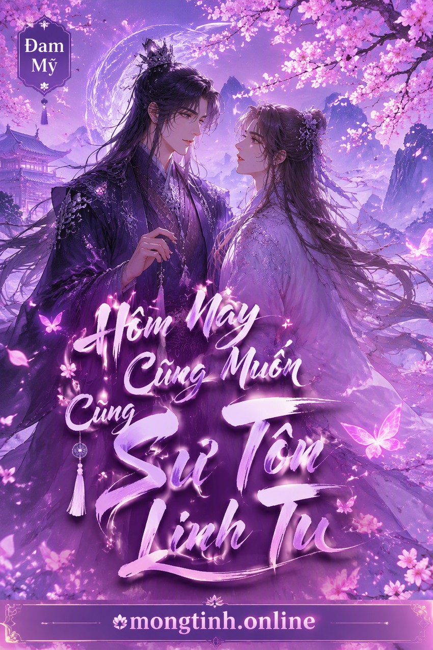 Hôm Nay Cũng Muốn Cùng Sư Tôn Linh Tu