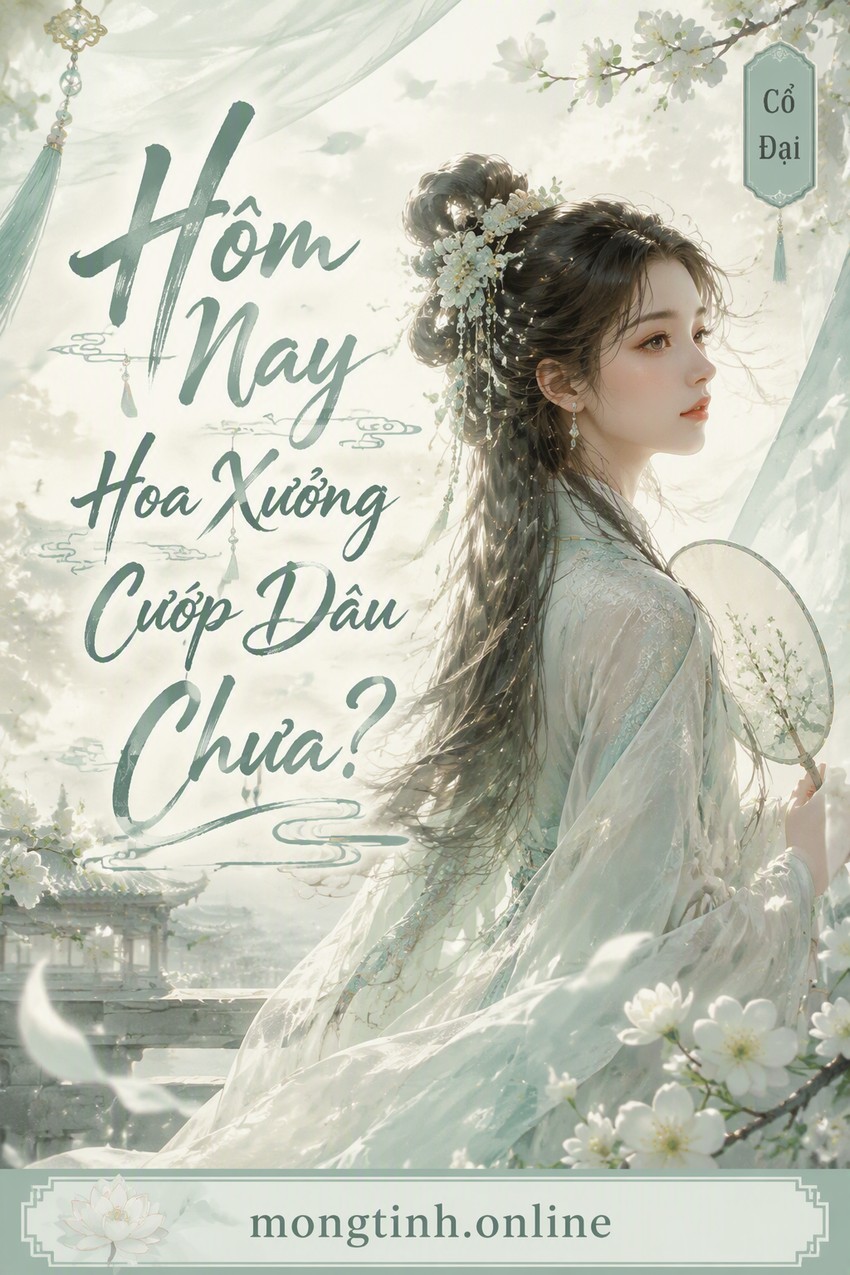 Hôm Nay Hoa Xưởng Cướp Dâu Chưa?