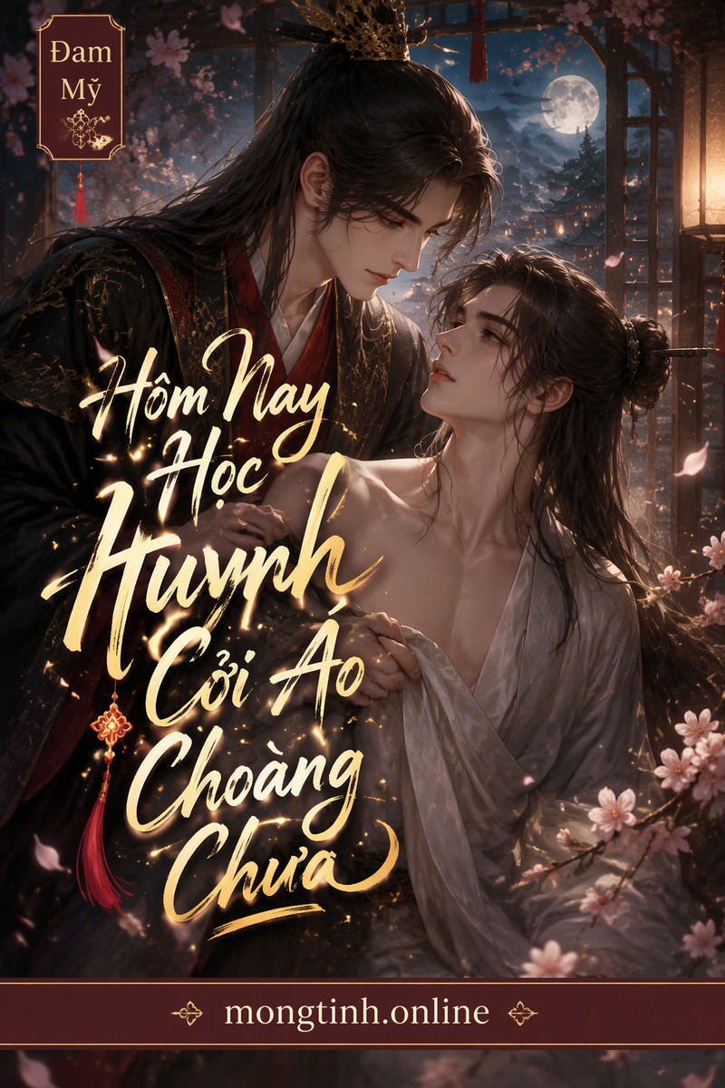 Hôm Nay Học Huynh Cởi Áo Choàng Chưa