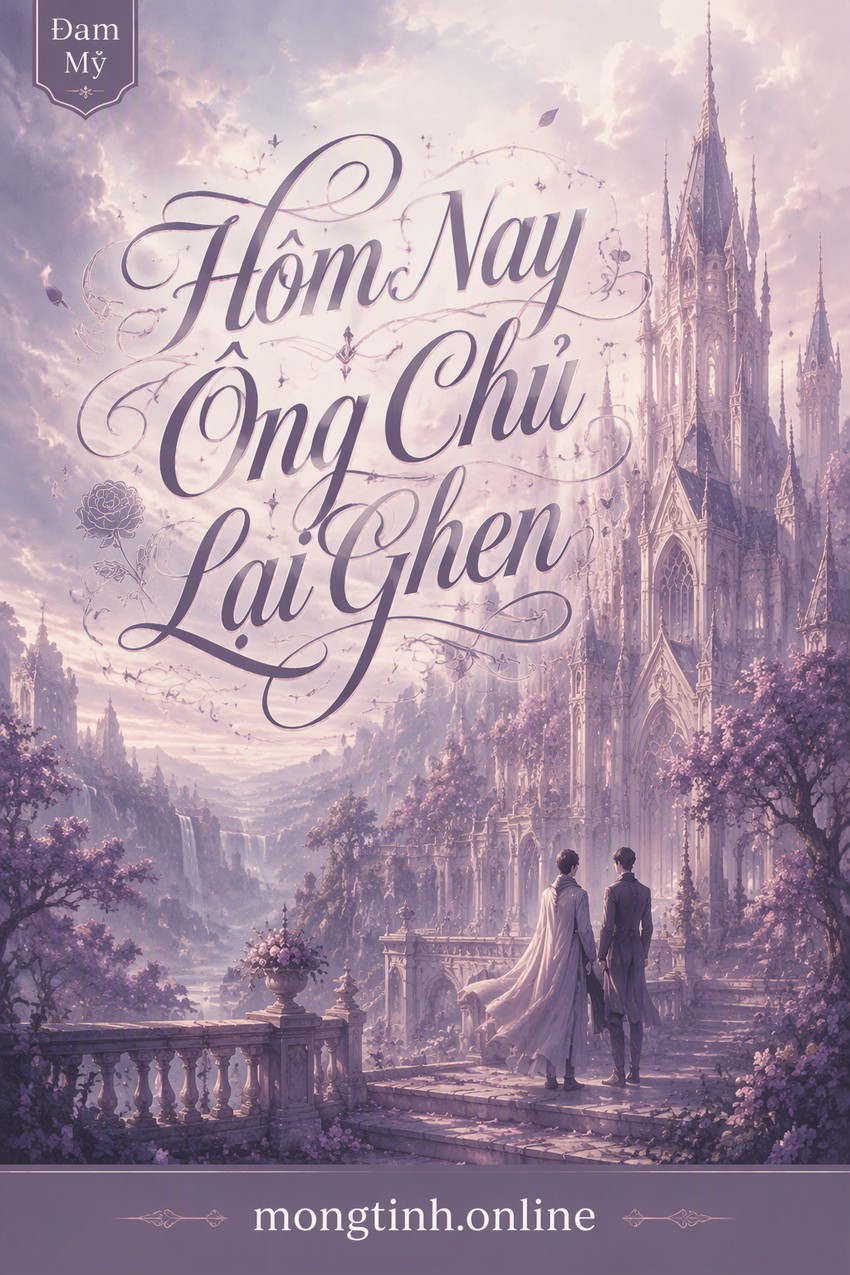 Hôm Nay Ông Chủ Lại Ghen