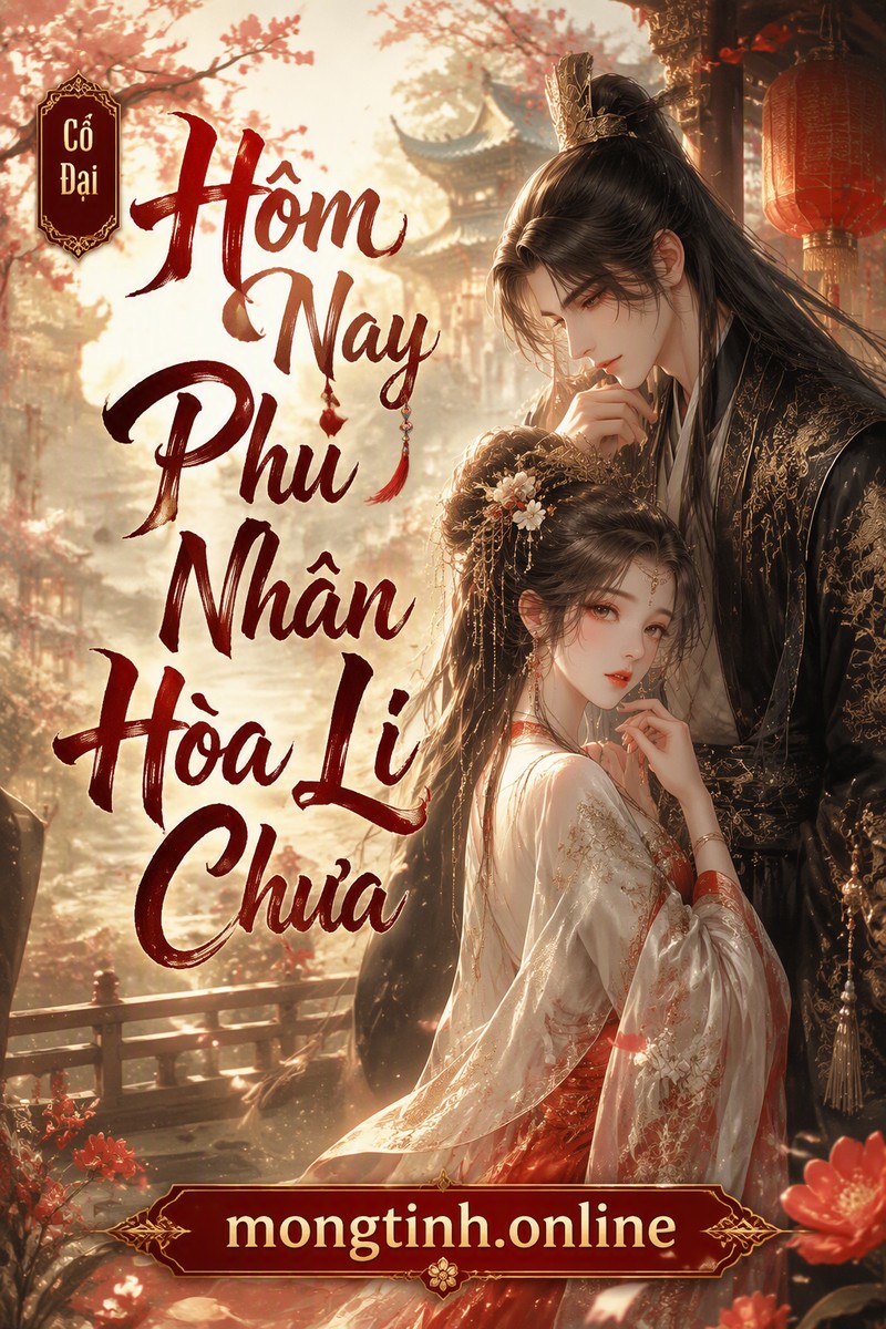 Hôm Nay Phu Nhân Hòa Li Chưa