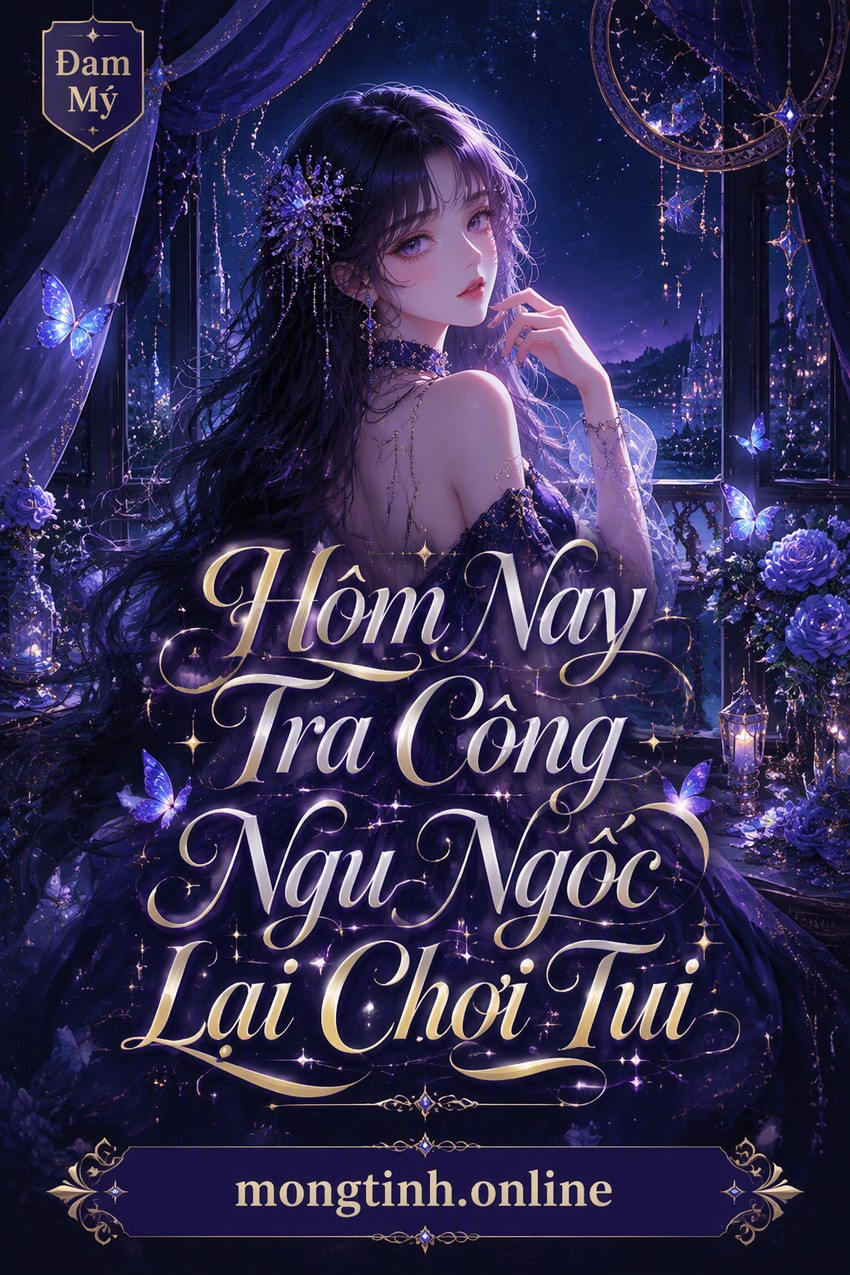 Hôm Nay Tra Công Ngu Ngốc Lại Chơi Tui