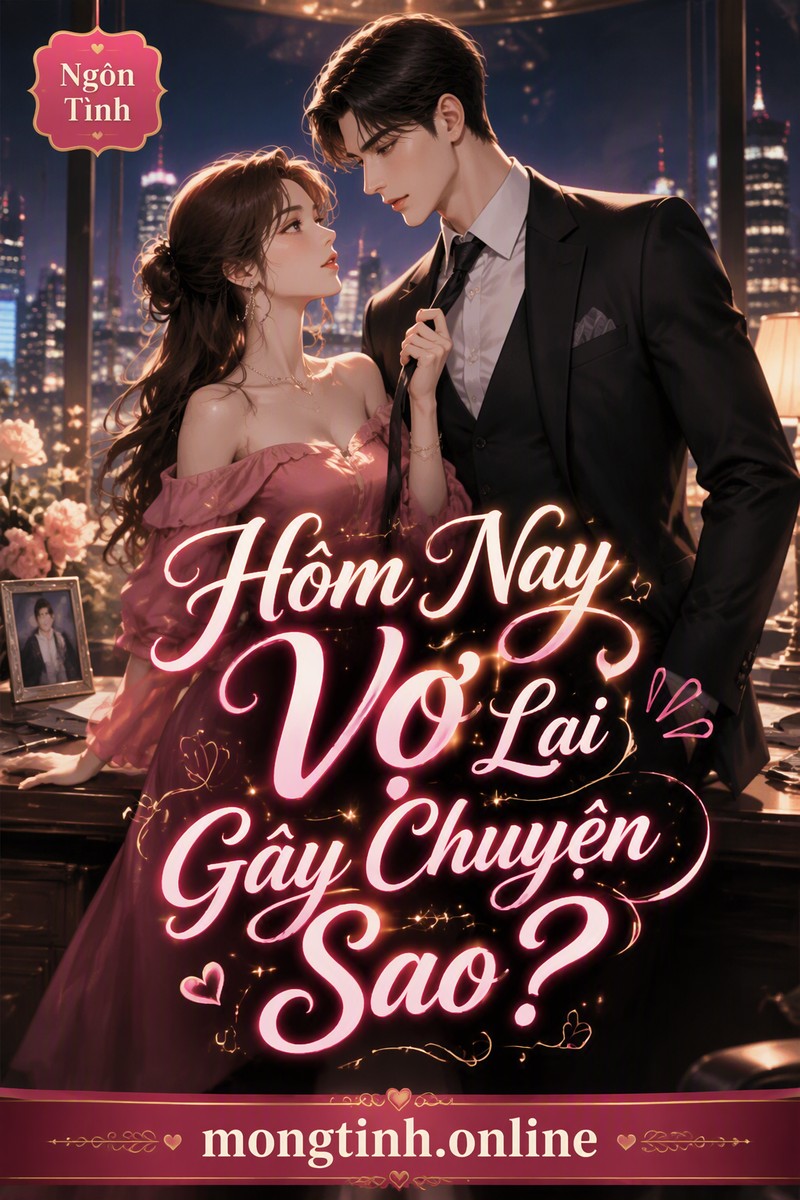 Hôm Nay Vợ Lại Gây Chuyện Sao?