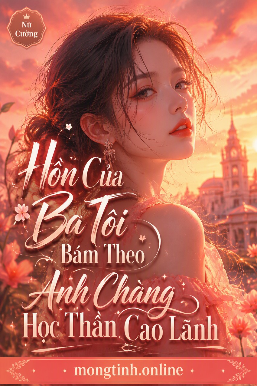 Hồn Của Ba Tôi Bám Theo Anh Chàng Học Thần Cao Lãnh