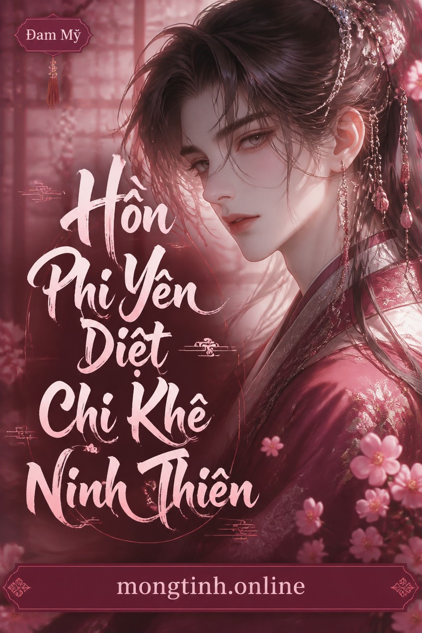 Hồn Phi Yên Diệt Chi Khê Ninh Thiên