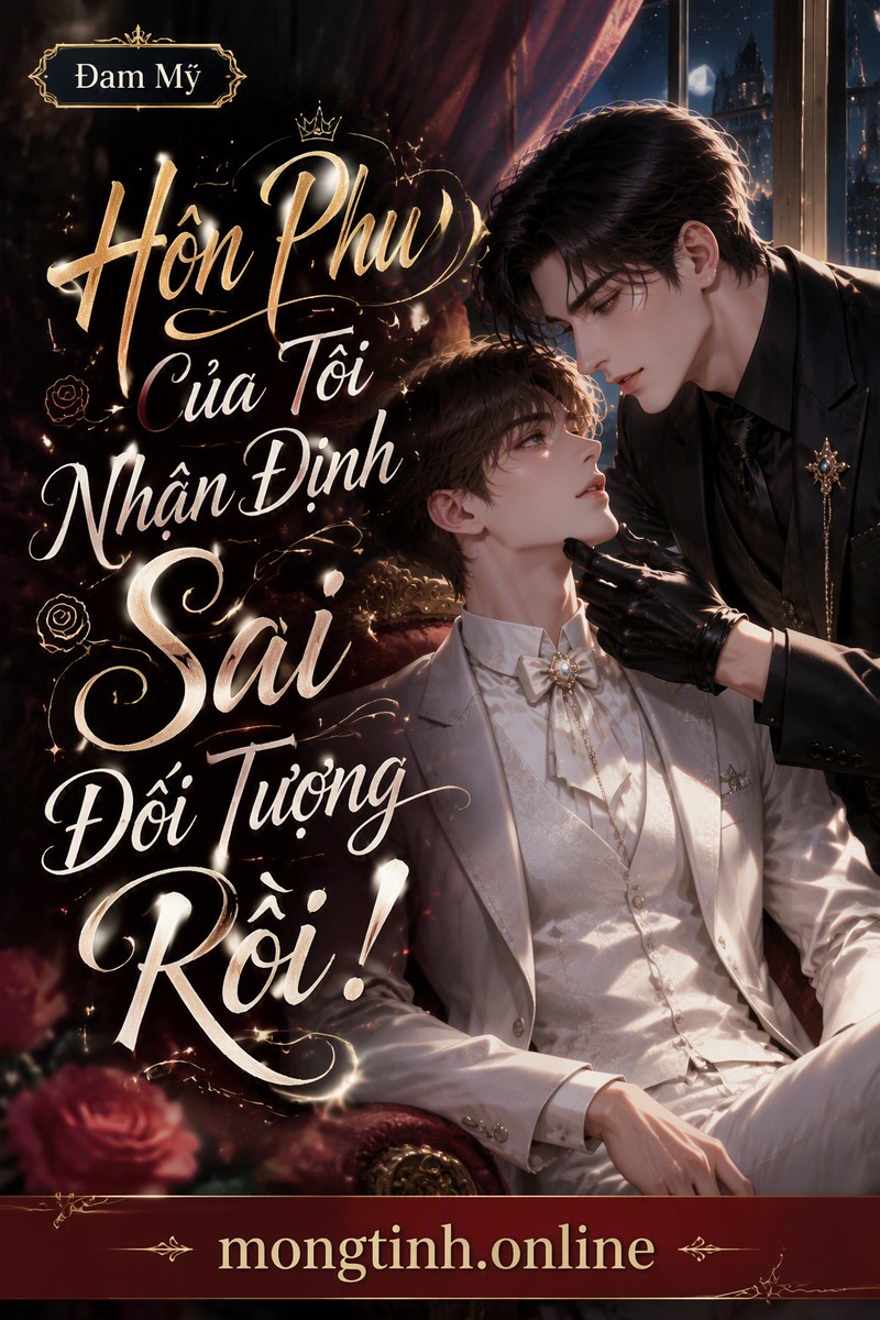 Hôn Phu Của Tôi Nhận Định Sai Đối Tượng Rồi!