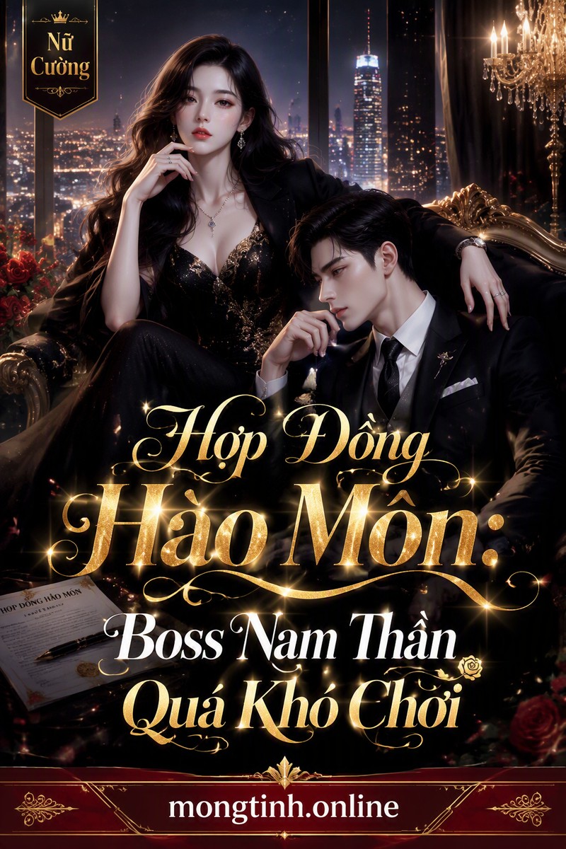 Hợp Đồng Hào Môn: Boss Nam Thần Quá Khó Chơi