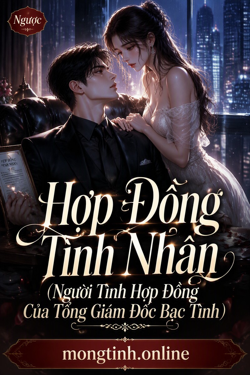 Hợp Đồng Tình Nhân (Người Tình Hợp Đồng Của Tổng Giám Đốc Bạc Tình)
