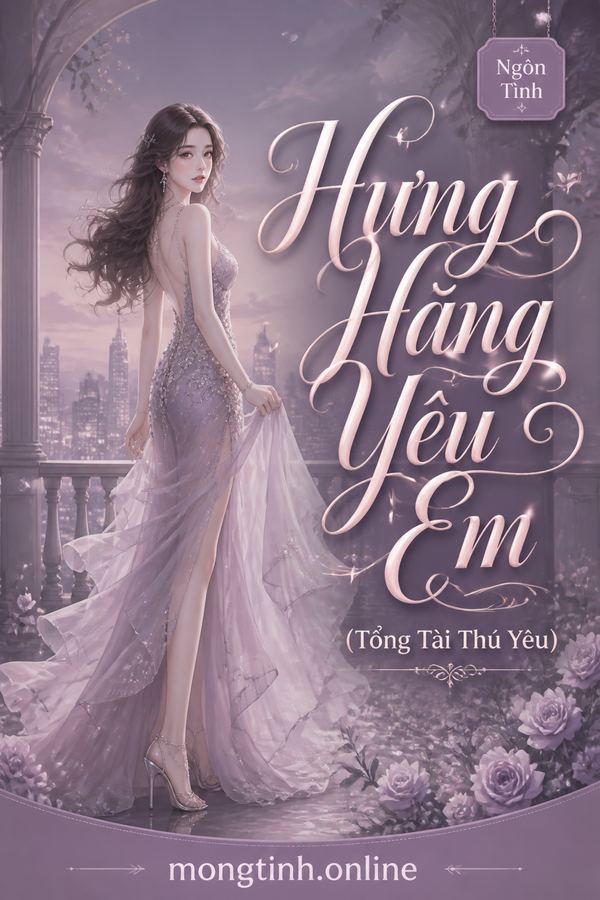 Hung Hăng Yêu Em (Tổng Tài Thú Yêu)