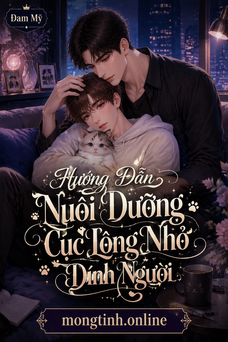 Hướng Dẫn Nuôi Dưỡng Cục Lông Nhỏ Dính Người