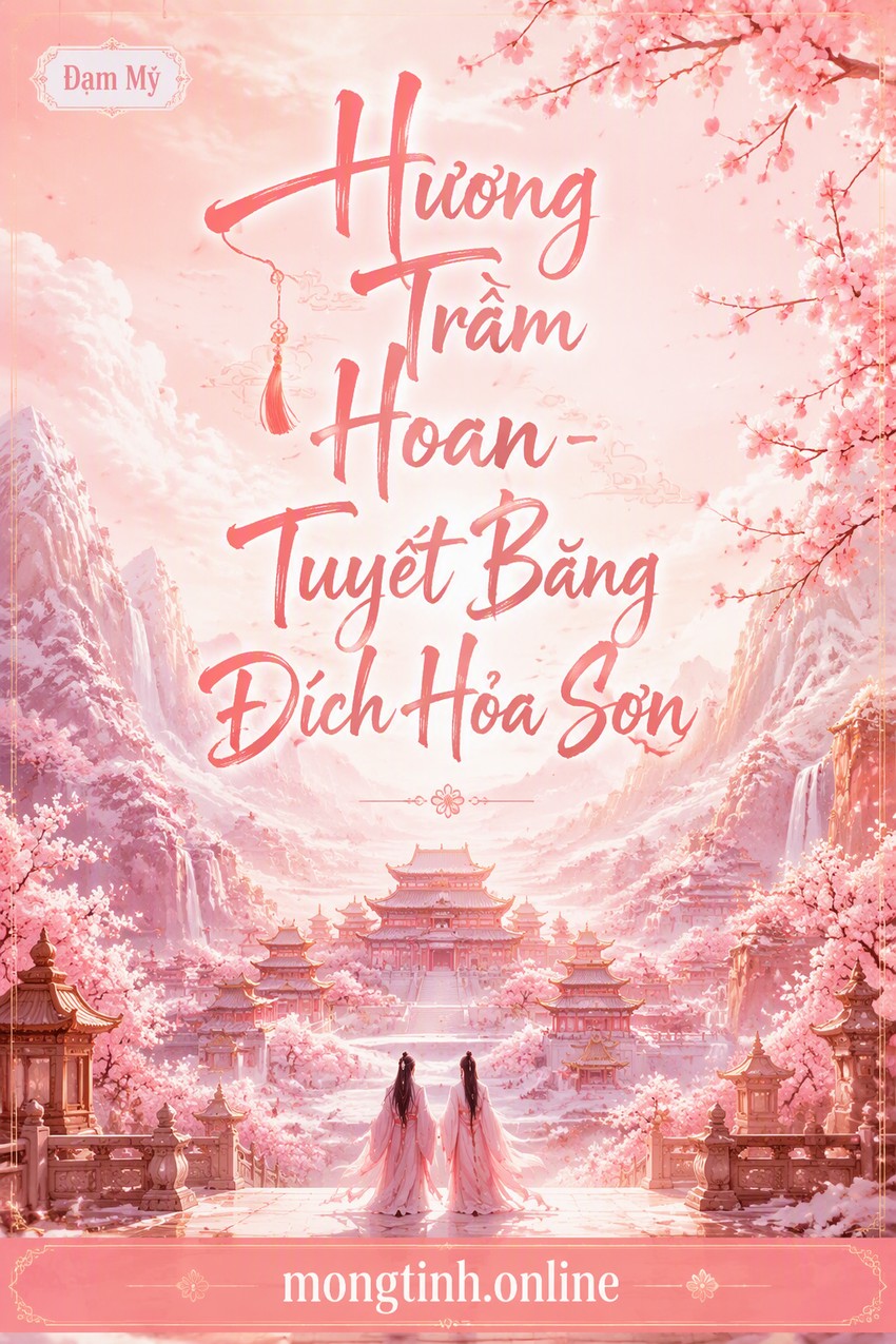 Hương Trầm Hoan - Tuyết Băng Đích Hỏa Sơn