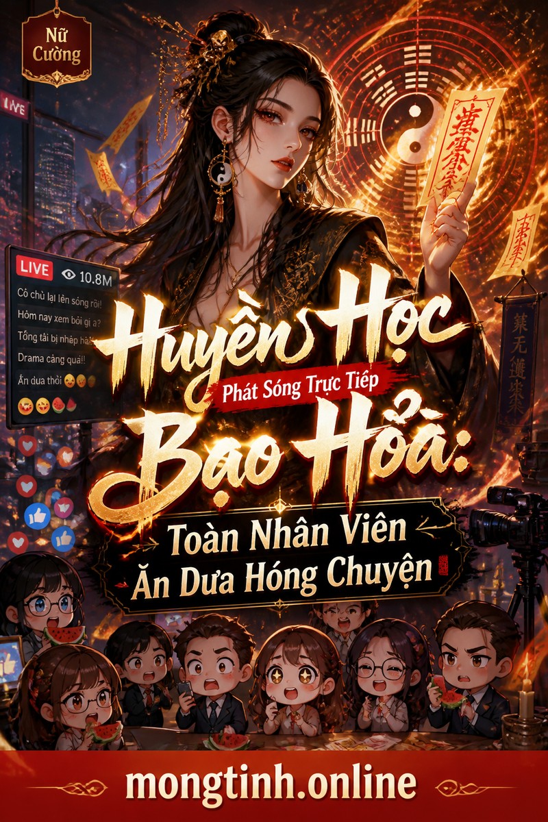 Huyền Học Phát Sóng Trực Tiếp Bạo Hỏa: Toàn Nhân Viên Ăn Dưa Hóng Chuyện