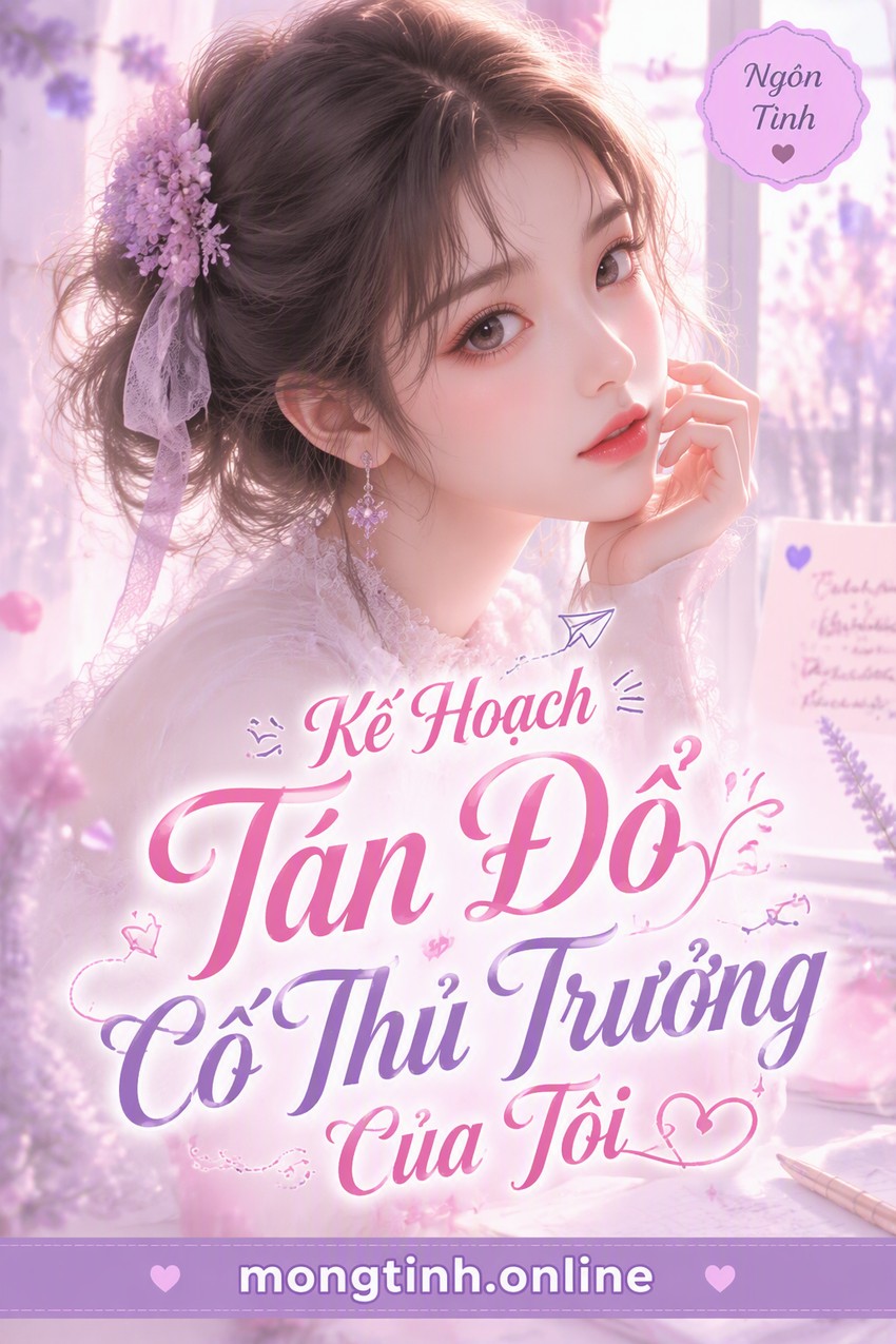 Kế Hoạch Tán Đổ Cố Thủ Trưởng Của Tôi