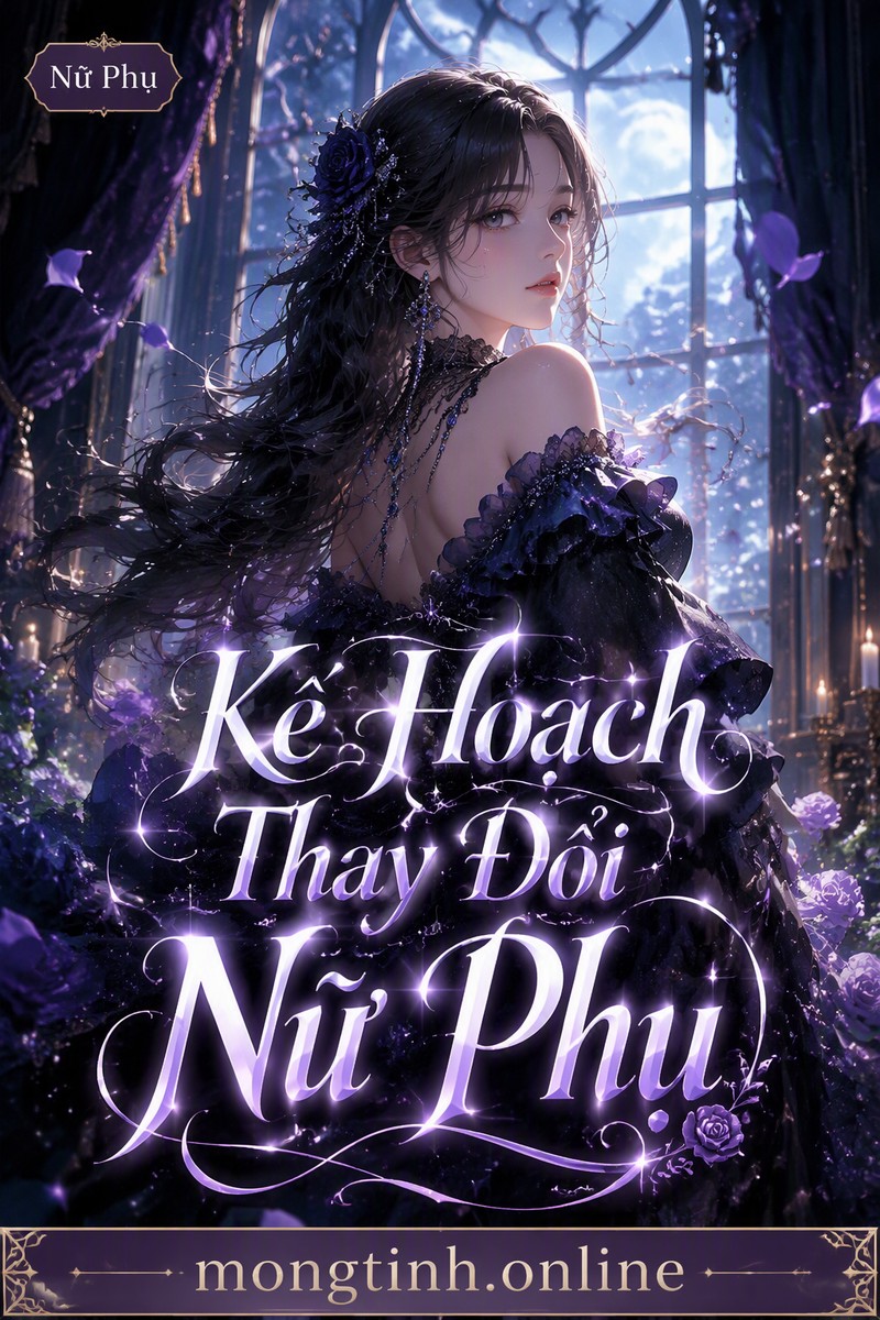 Kế Hoạch Thay Đổi Nữ Phụ