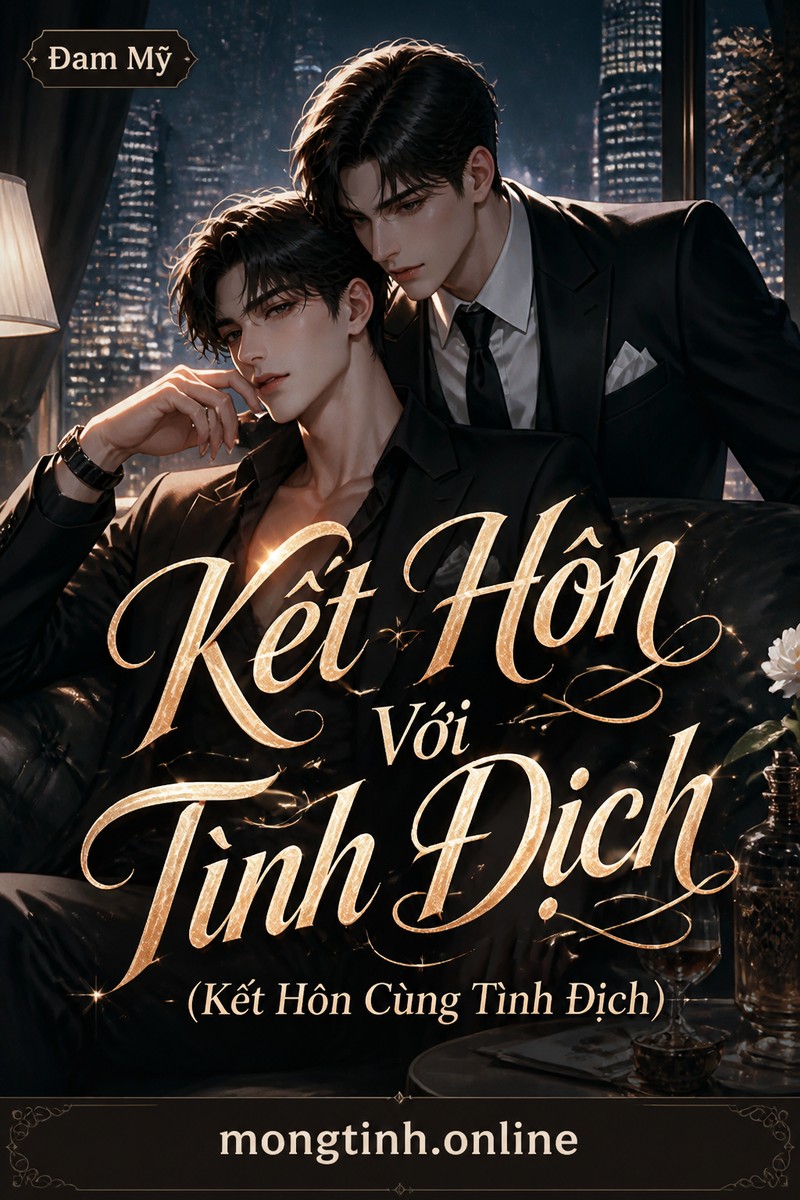 Kết Hôn Với Tình Địch (Kết Hôn Cùng Tình Địch)