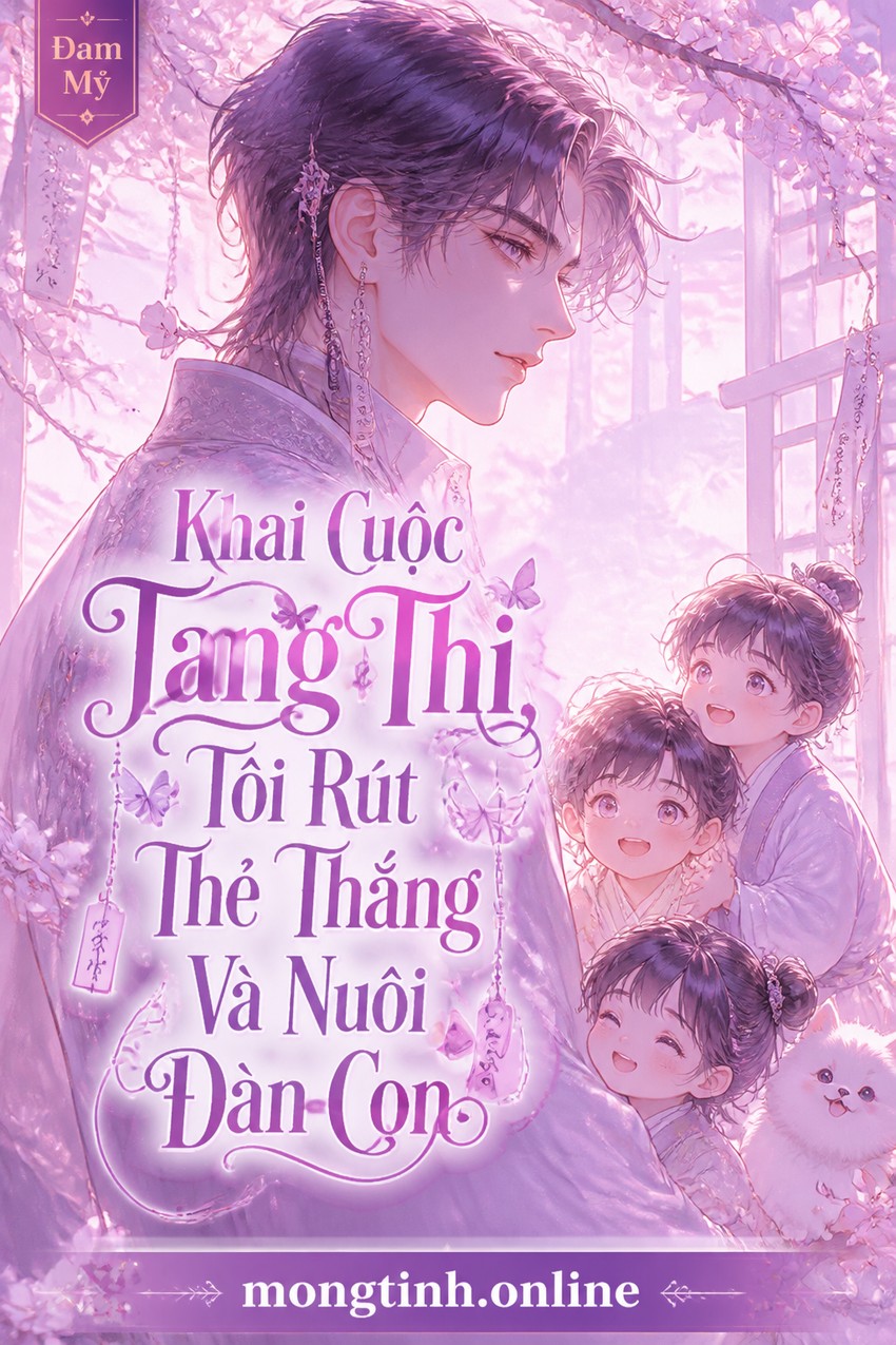 Khai Cuộc Tang Thi, Tôi Rút Thẻ Thắng Và Nuôi Đàn Con