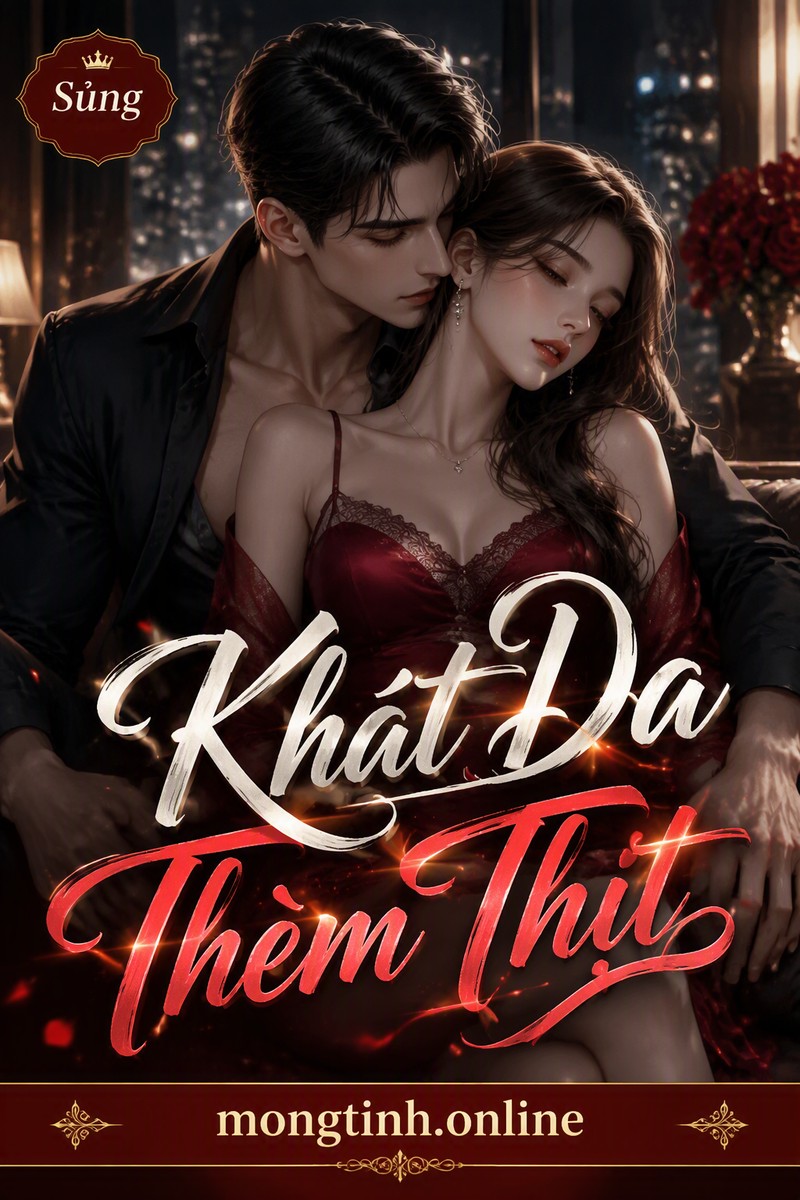Khát Da Thèm Thịt