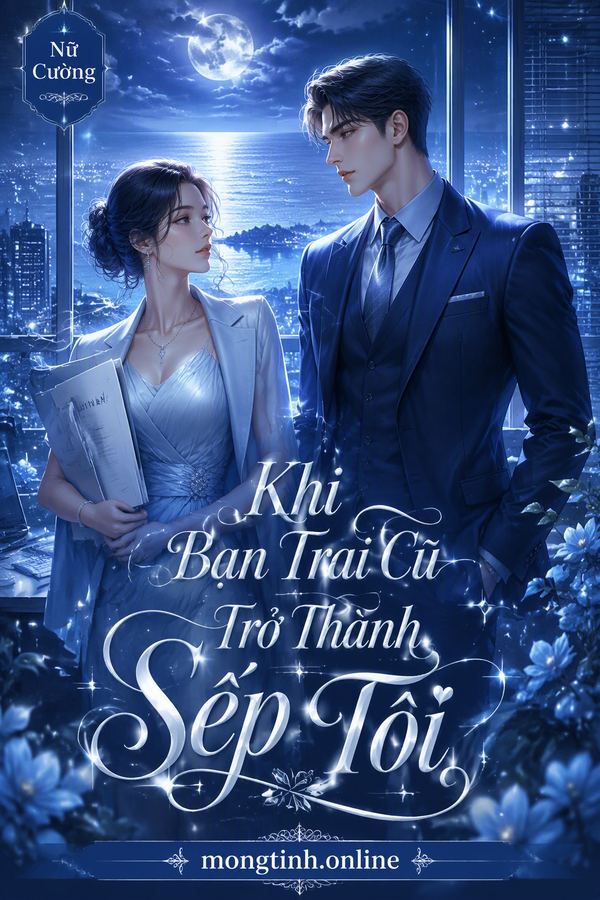 Khi Bạn Trai Cũ Trở Thành Sếp Tôi