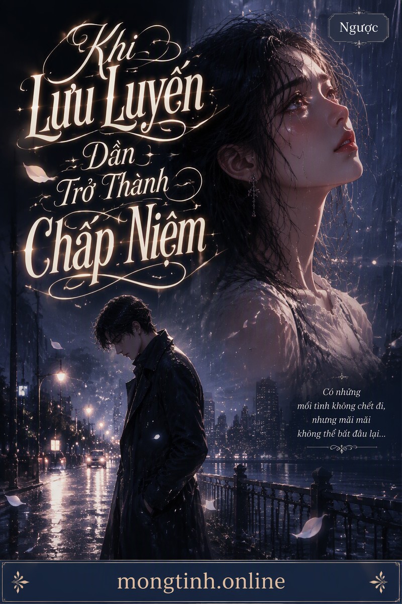 Khi Lưu Luyến Dần Trở Thành Chấp Niệm