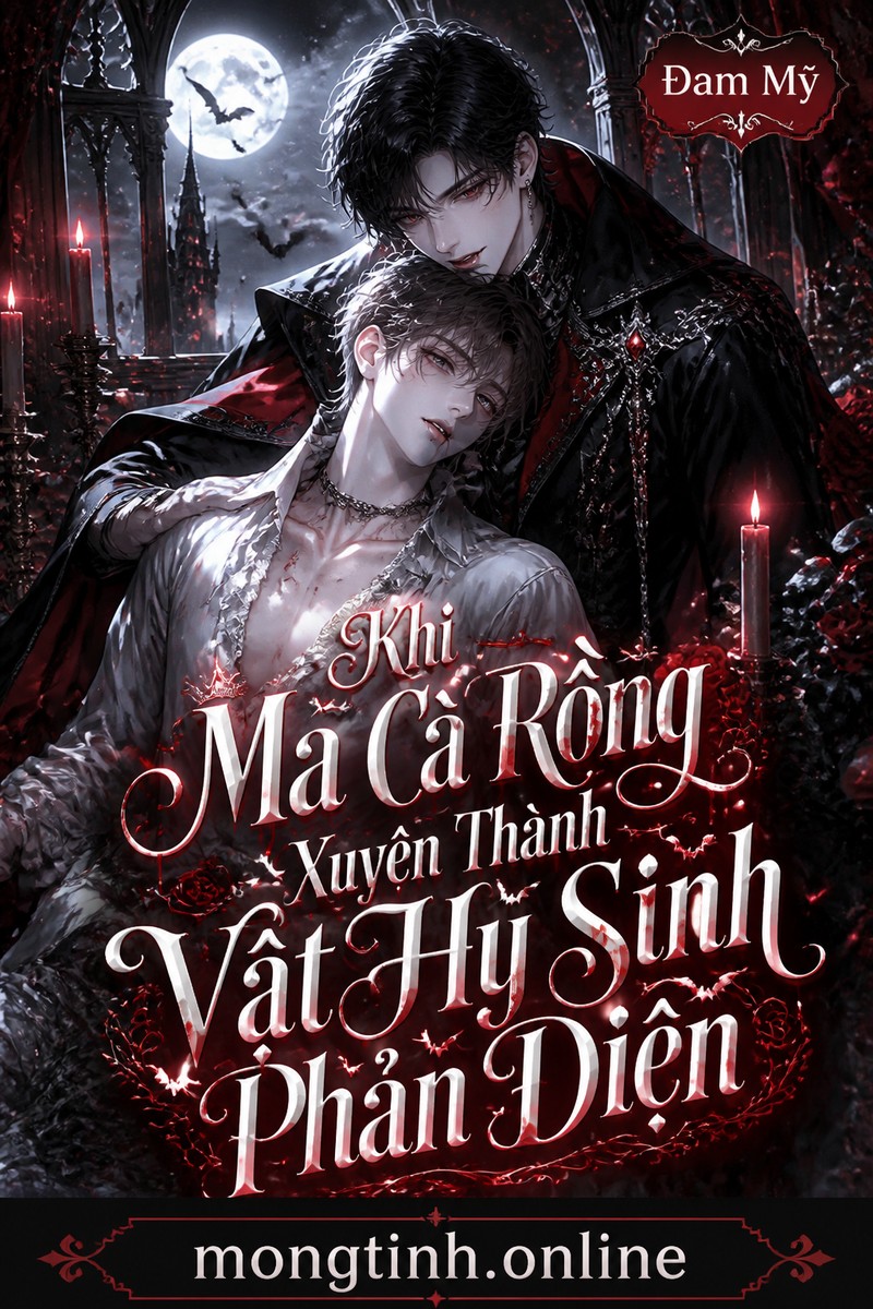 Khi Ma Cà Rồng Xuyên Thành Vật Hy Sinh Phản Diện