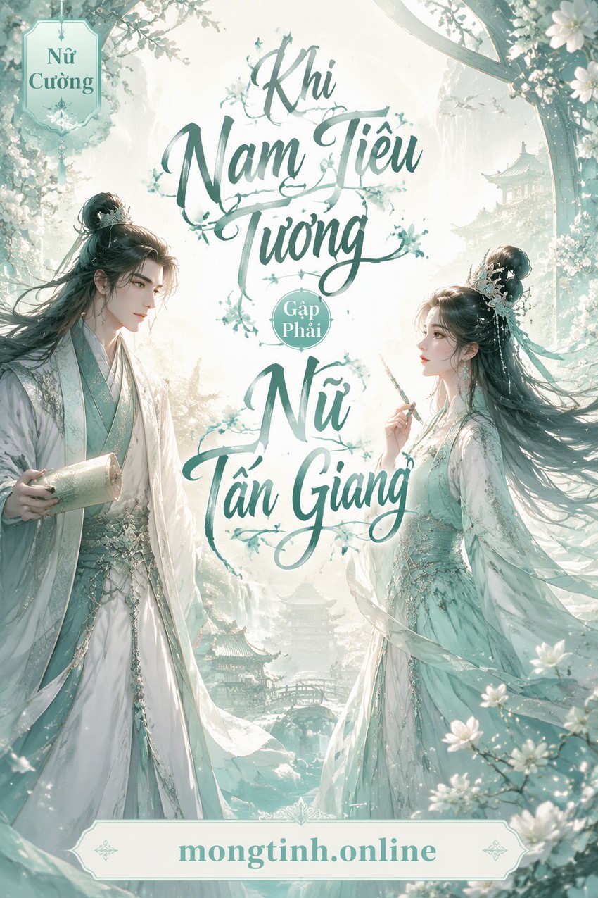 Khi Nam Tiêu Tương Gặp Phải Nữ Tấn Giang