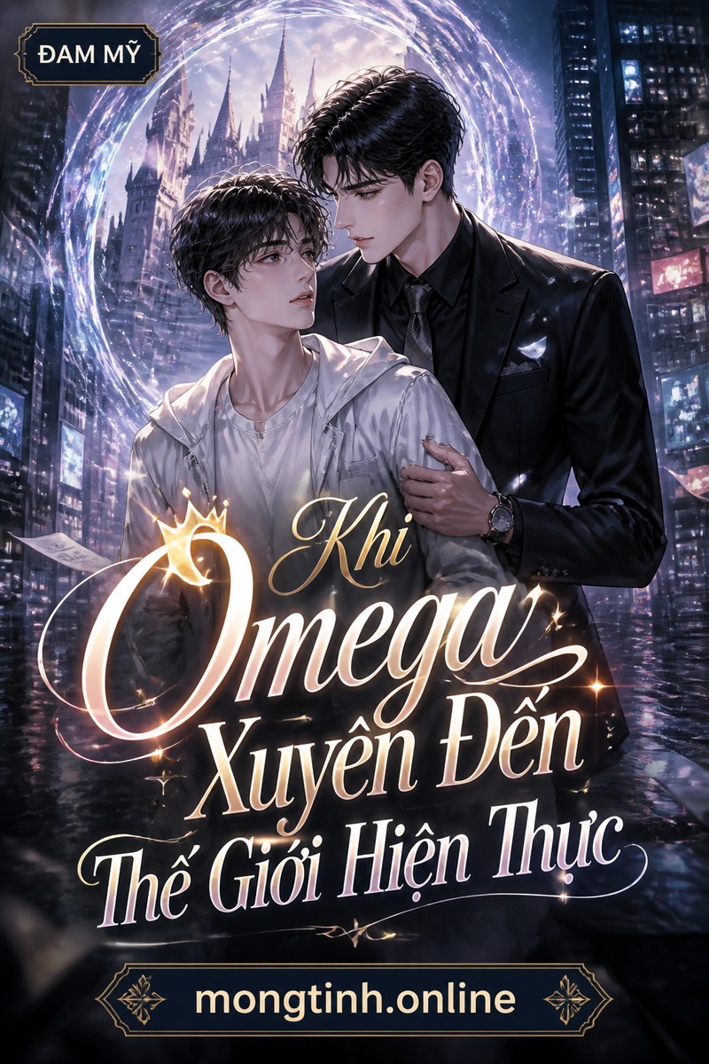 Khi Omega Xuyên Đến Thế Giới Hiện Thực