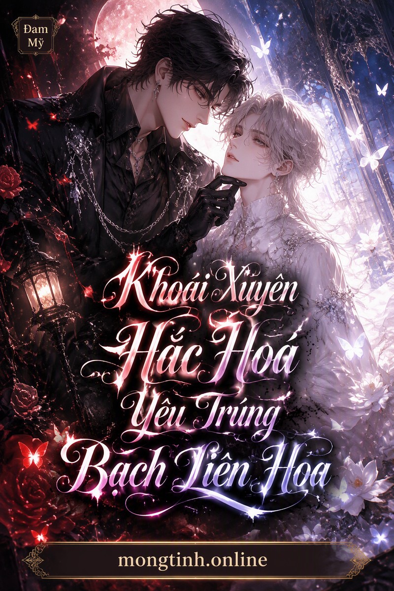 Khoái Xuyên Hắc Hoá Yêu Trúng Bạch Liên Hoa