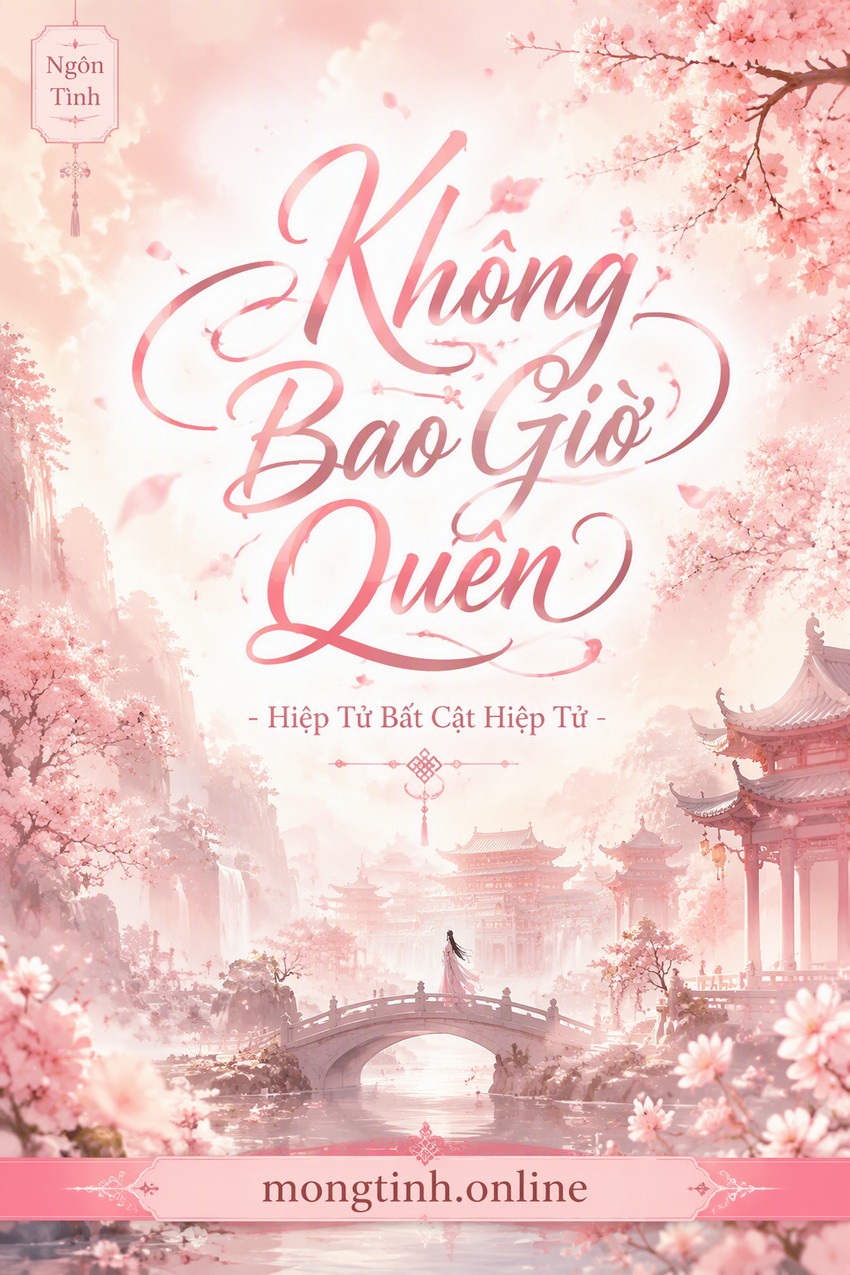 Không Bao Giờ Quên - Hiệp Tử Bất Cật Hiệp Tử